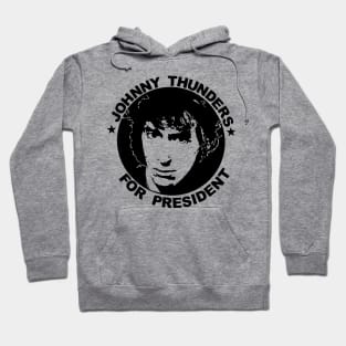 JOHNNY THUNDERS FOR PRESIDENT Hoodie